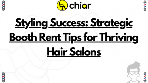 Styling Success: Strategic Booth Rent Tips for Thriving Hair Salons
