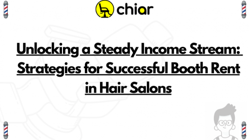 Unlocking a Steady Income Stream: Strategies for Successful Booth Rent in Hair Salons