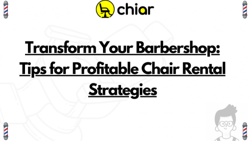 Transform Your Barbershop: Tips for Profitable Chair Rental Strategies